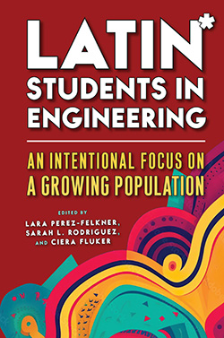 Latin Students in Engineering: An Intentional Focus on a Growing Population book cover